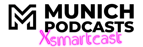 smartcast x MUNICH PODCASTS